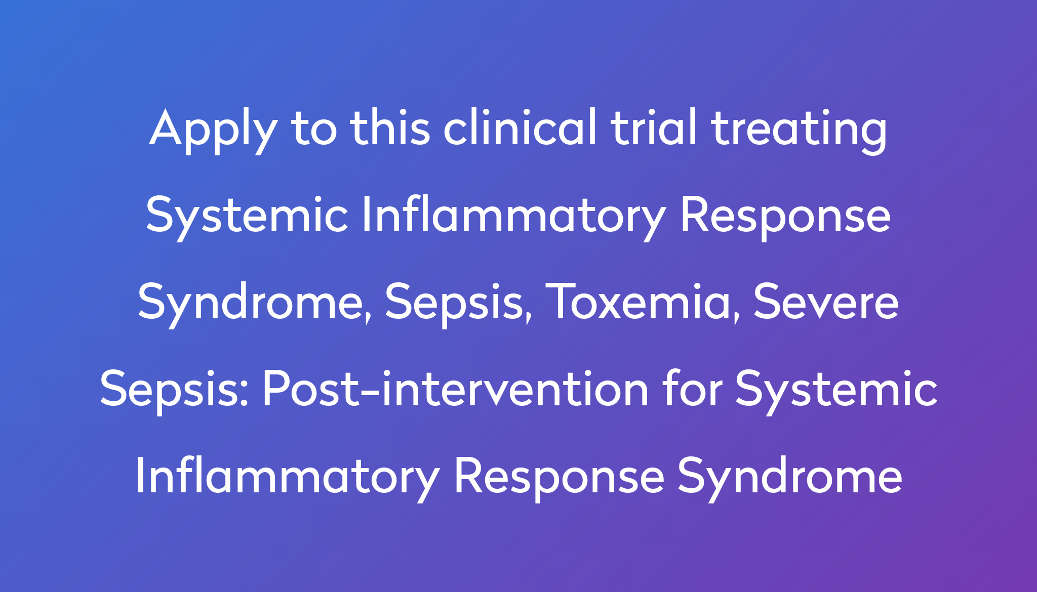 Post Intervention For Systemic Inflammatory Response Syndrome Clinical Trial 2022 Power